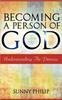 The Becoming a Person of God : Understanding the Process Book