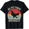 Retro My Pet Poops Breakfast Shirt Eggs Farmer Chicken Lover T-Shirt