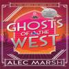 Ghosts of the West by Alec Marsh Paperback Book 9781786158062