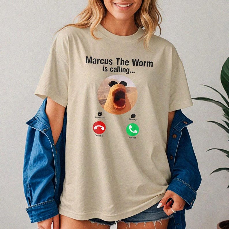 Marcus The Worm Is Calling Meme Tshirt Funny Brain Rot Merch