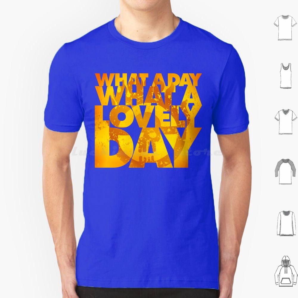 What A Lovely Day T Shirt 6xl Cotton Cool Tee Vintage Vector Graphics Post Apocalyptic Road Mad Max Lovely Day Epic