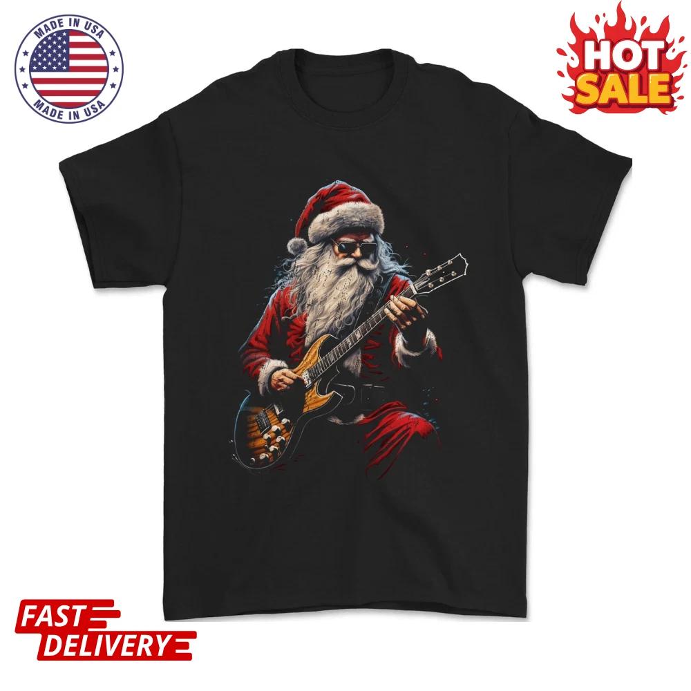 Rock Guitar Santa Claus Playing Guitar - Funny Christmas Unisex T shirt S To 5XL 3XL
