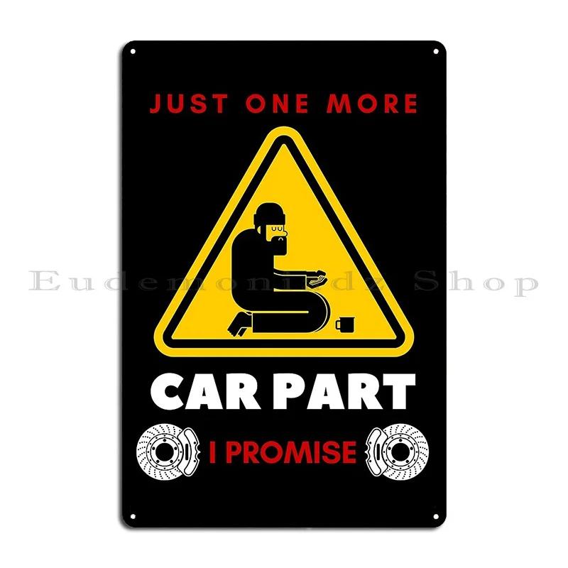 Just One More Car Part I Promise Wehavefun Metal Sign Plaques Printing Garage Plaques Wall Plaque Tin Sign Poster