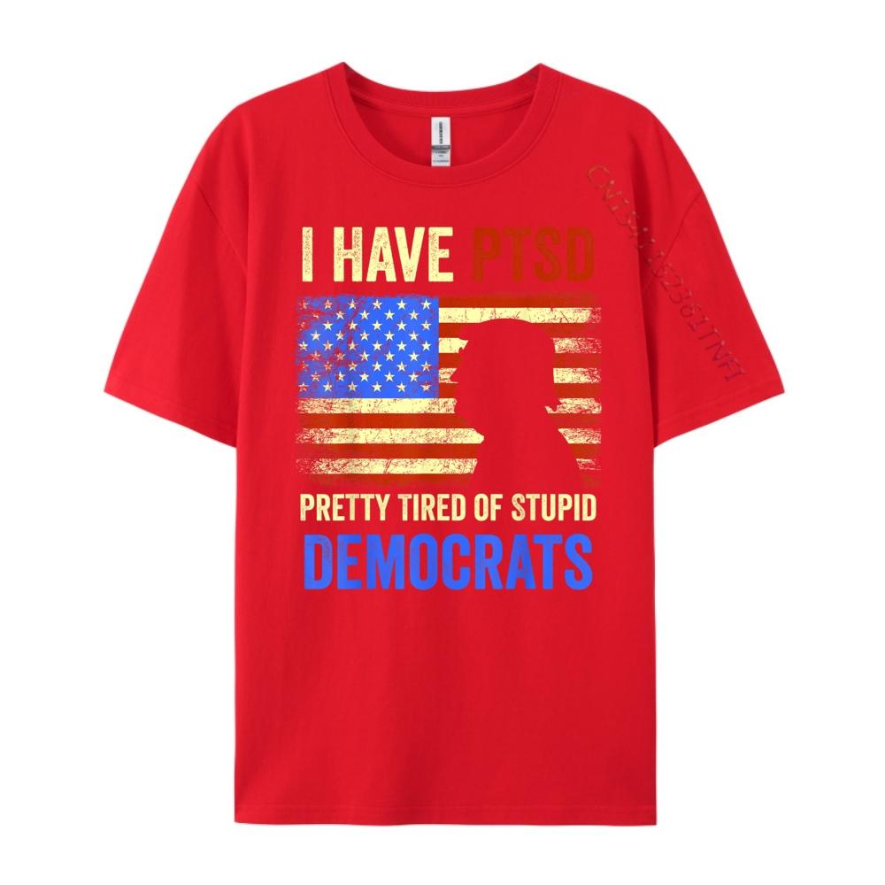 I Have PTSD Pretty Tired of Stupid Democrats Tee 2024 Christian Tshirt Men Camisetas De Hombre T Shirt S