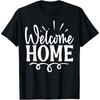 Welcome Home Cute Family Day T-Shirt