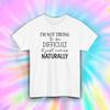 Funny Difficult Person T-Shirt Sarcastic Attitude Humor Tee S-5XL