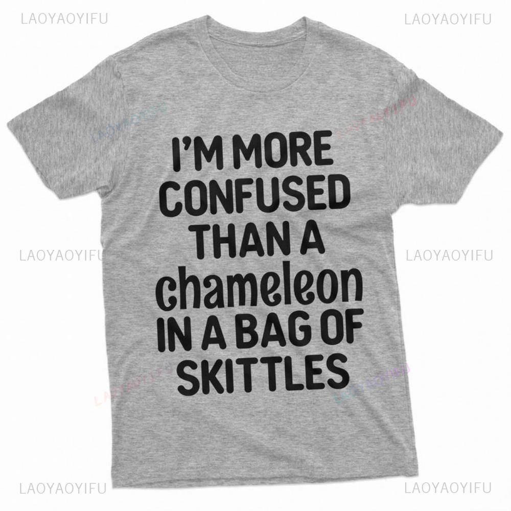 Funny Chameleon Saying T-Shirt Funny Slogan Shirt I'm More Confused Than A Chameleon In A Bag of Skittles TShirt