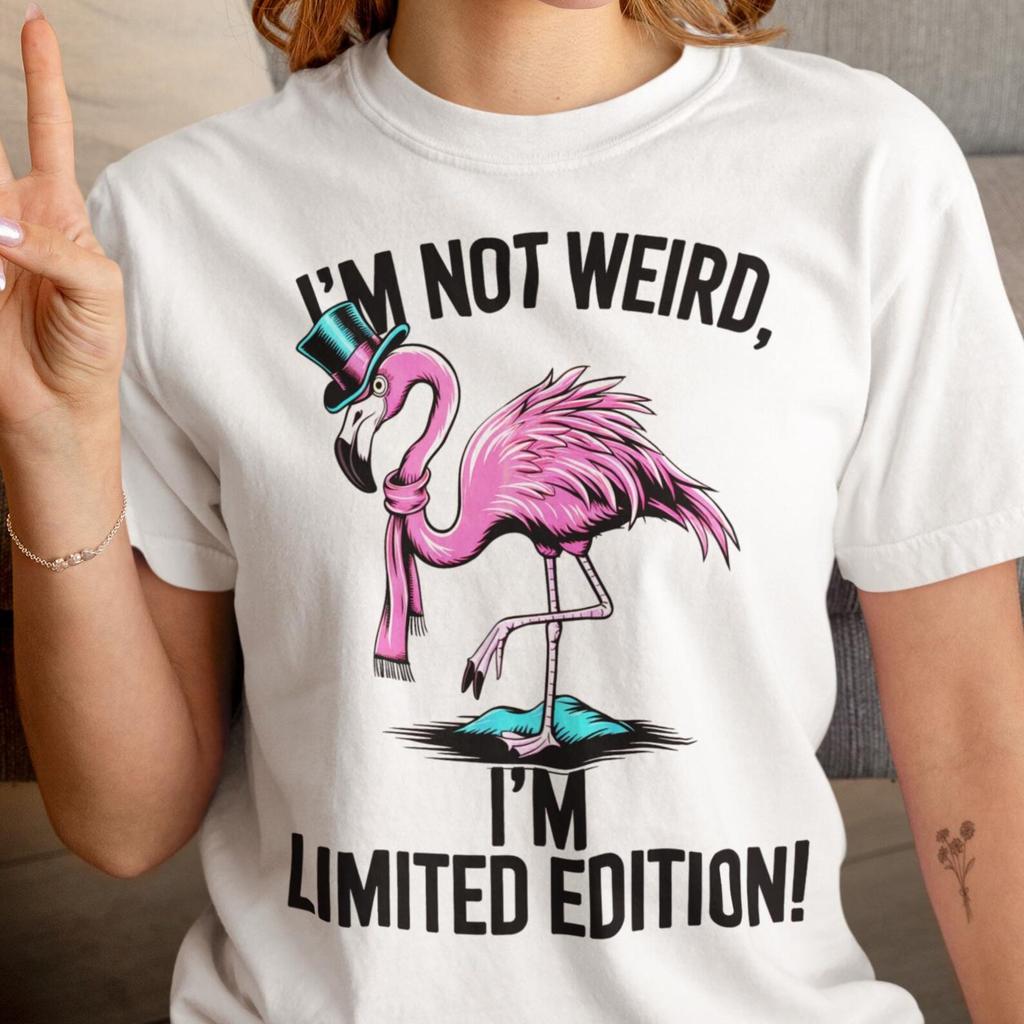Funny Flamingo T-Shirt I'm Not Weird I'm Limited Edition Shirt Quirky Animal Shirt Flamingo Lover Gift Sarcastic Humor Tee Pink Bird T-Shirt