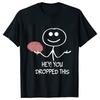 Hey You Dropped This Tees Female Clothing Funny Humor Brain Graphic Yk Tops for Women Satire Summer O Neck Short Sleeve Tees