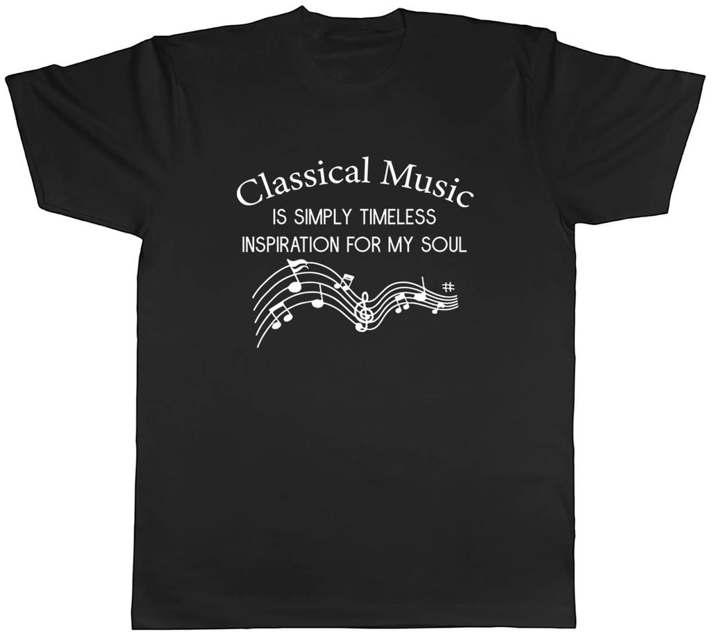 Classical Music Mens T-Shirt Timless Inspiration my Soul Tee Gift