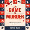 The Game Is Murder by Hazell Ward Hardback Book 9780241717868
