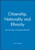 The Citizenship, Nationality and Ethnicity : Reconciling Competing Identities Book