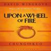 UPON A WHEEL OF FIRE Paperback Book 9781912094530