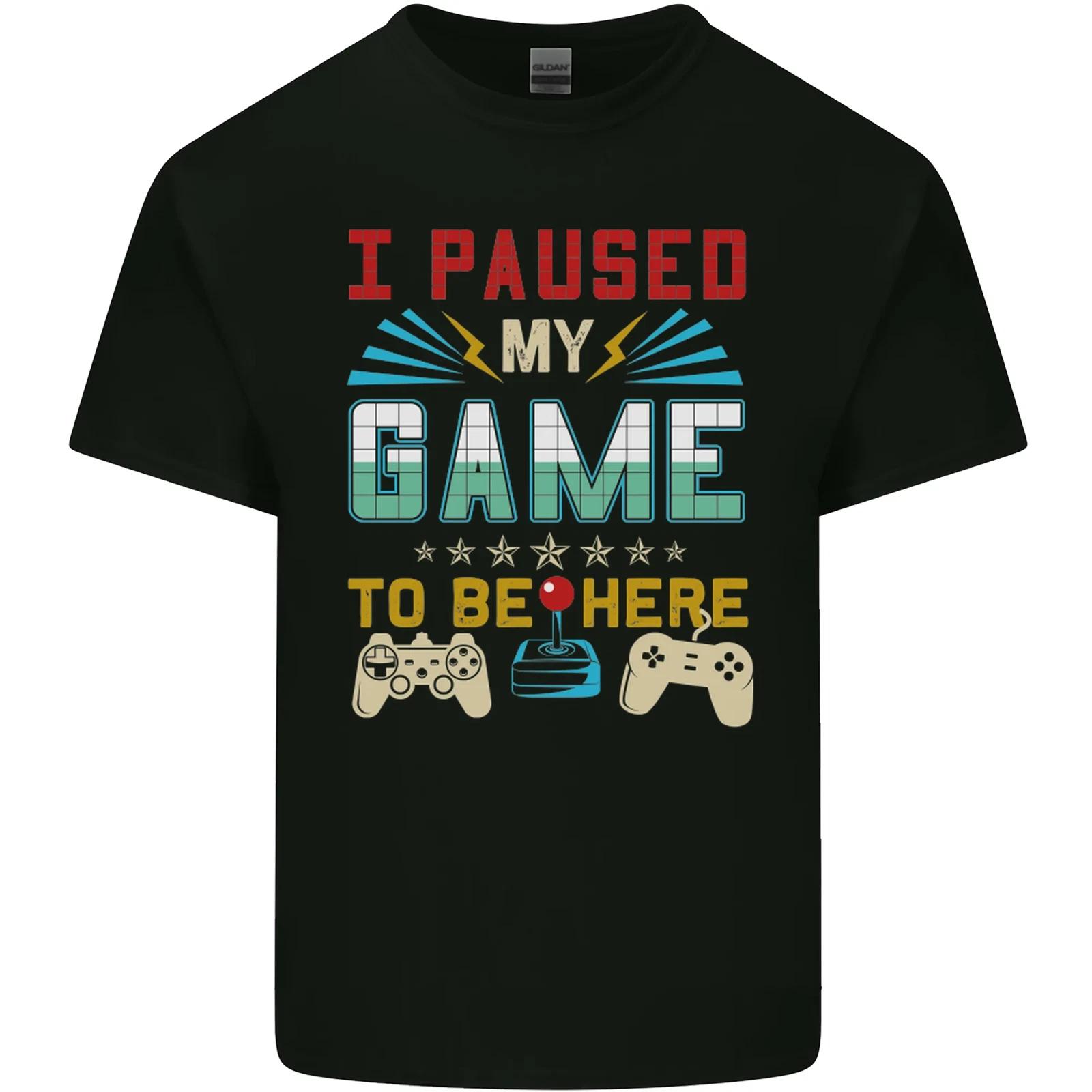 

I Paused My Game to Be Here Gaming Gamer Mens Cotton T-Shirt Tee Top 2XL