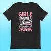 Girls Gone Cruising Tee - Group Trip T-Shirt