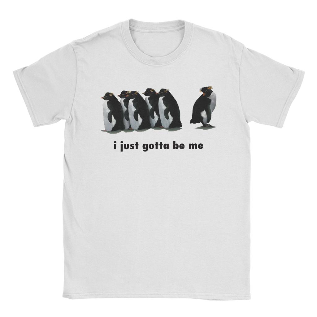 I Just Gotta Be Me Penguin T Shirt Summer Fashion TShirts Men 100 Cotton Crewneck Oversized Tees ShortSleeved Tshirt