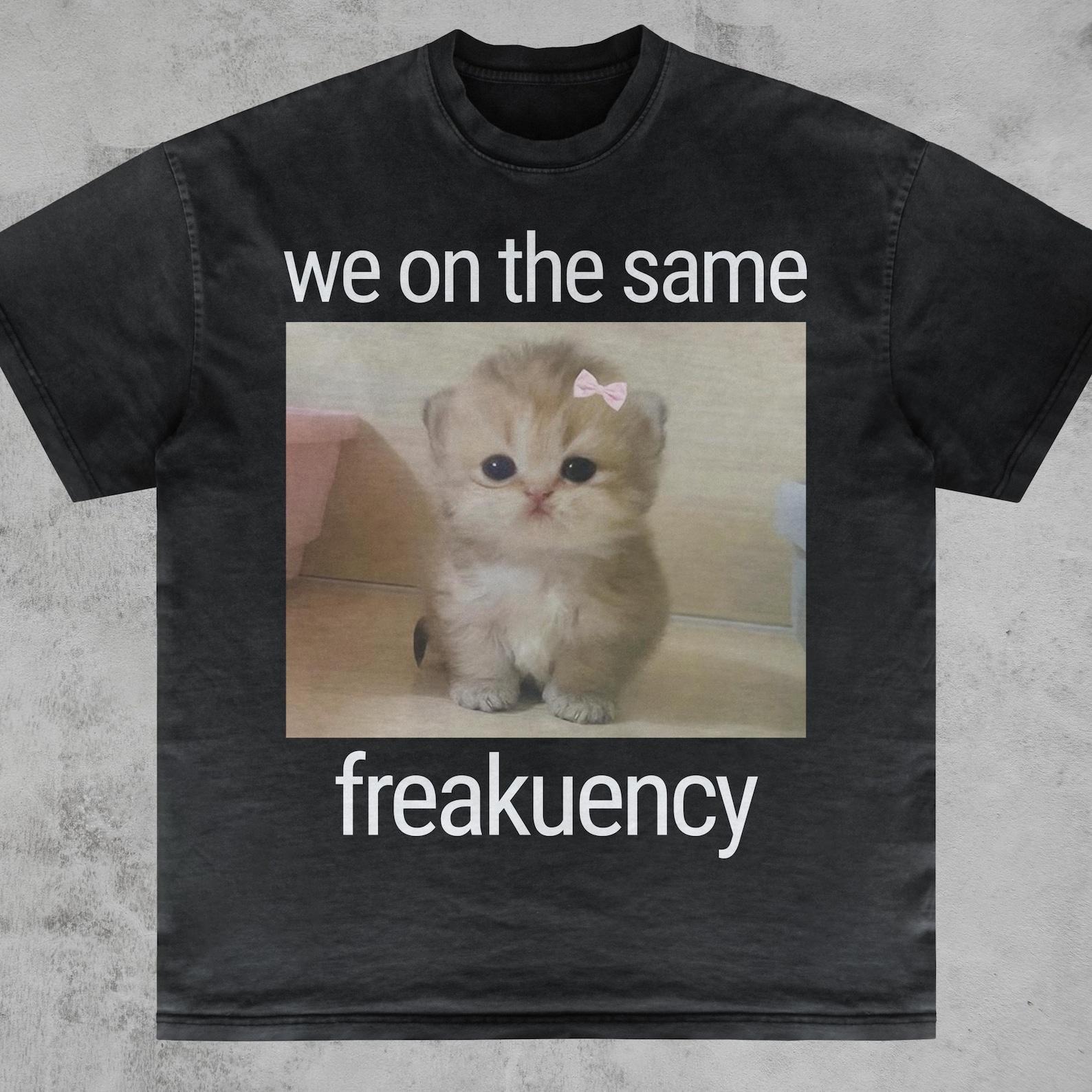 We On The Same Freakuency Cat Meme Shirt, Goofy Ahh Brainrot Weird Cotton Tee 3XL