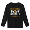 Borzoi Owner Dog Lover T Shirt I Was Normal 2 Borzois Ago Design vintage Washed fashion streetwear Casual Top For Everyday Wear