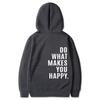 Do What Makes You Happy Sweatshirt Hoodie Trendy Fashion Letter Print Hooded Sweater