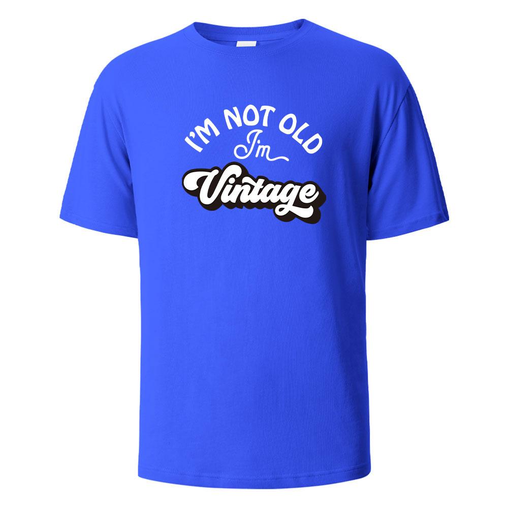 cotton I'm Not Old Print T-Shirt Summer Tees For Men Women 100% Cotton O-neck Oversize Casual Short sleeved Tops