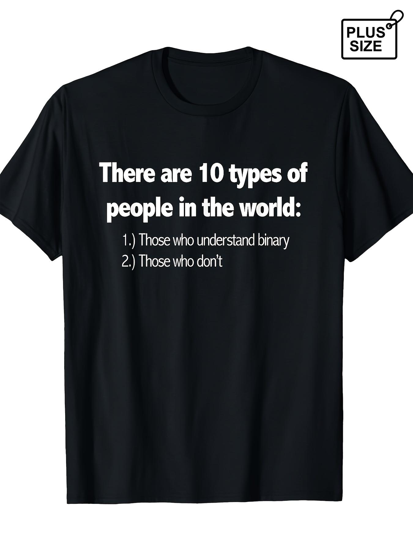 Funny Binary Code Joke T-Shirt - Ten Kinds of People Tech Humor Suitable for - Casual Wear, Plus Size Round Neck Tee with Binary Number for Programm S разноцветный