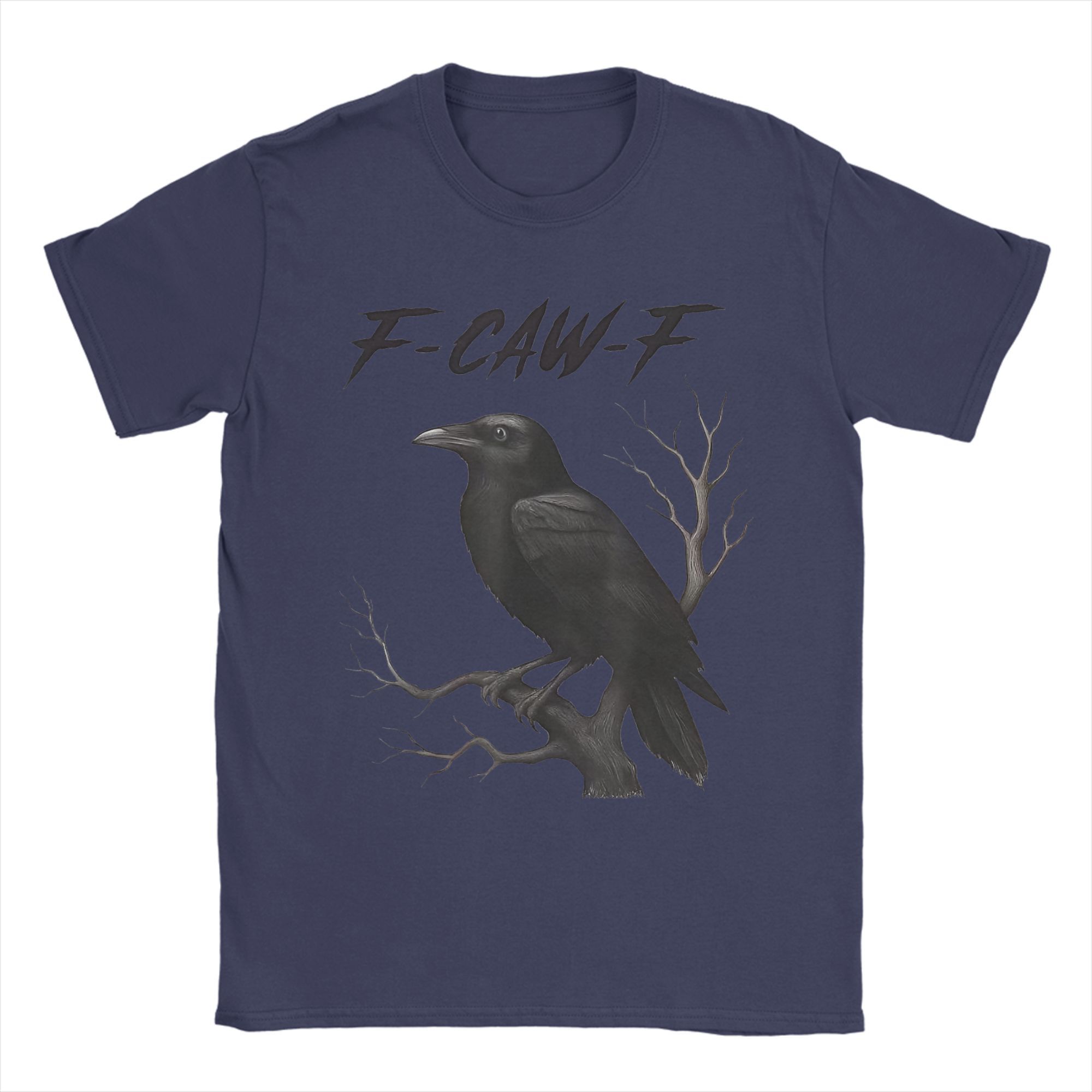 

Funny F-Caw-F Caw T Shirt Summer Vintage T Shirts Cotton Fashion Tee Shirt For Man Short-Sleeved Print Tees 4XL