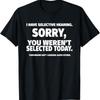 I Have Selective Hearing You Weren't Selected Short Sleeve T-Shirt Men's Summer Fashion Breathable Round Neck Short Sleeve Top