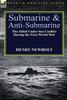 Submarine and Anti-Submarine : the Allied Under-Sea Conflict During the First World War Kitabı