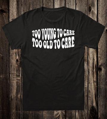 Retro Novelty Tee T Shirt 60s 70s Too Old To Care Too Young To Care Biker Van