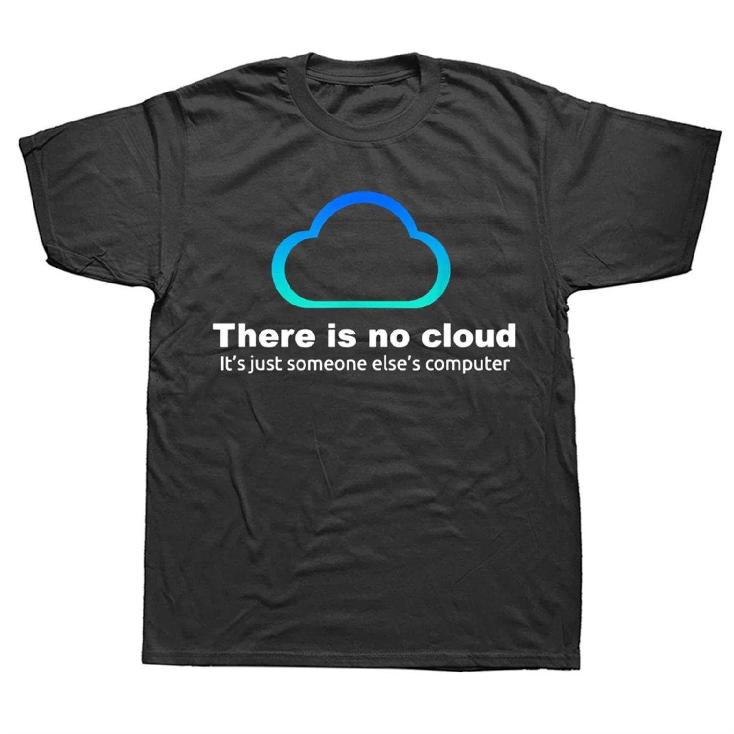 Funny Tech Humor There Is No Cloud . S