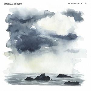 

CD JOSHUA HYSLOP - In Deepest Blue 067003103923 Nettwerk 2015 Canada Country/Folk Used