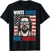 White Dudes For Harris Kamala 2024 President Man White Dude T-Shirt