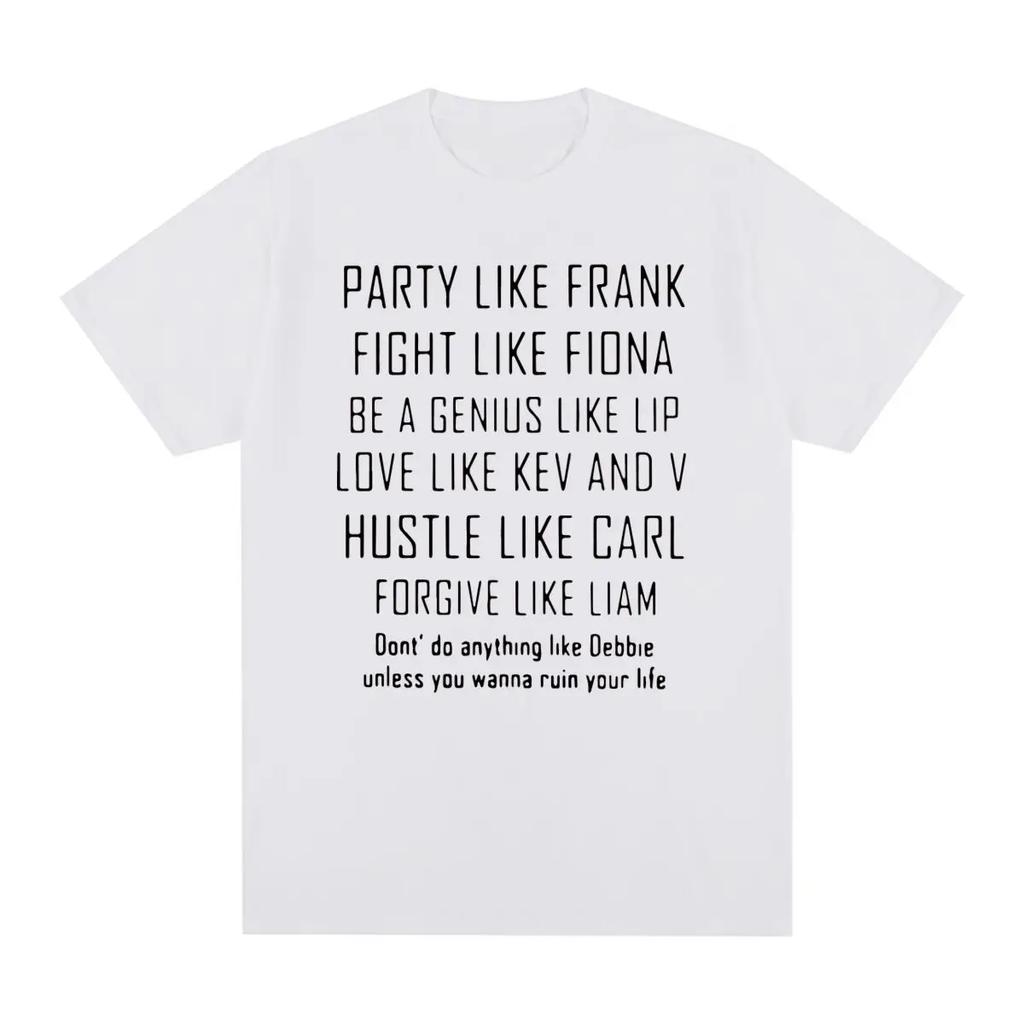 SHAMELESS Frank Vintage T-shirt Party Like Men T Shirt New Tee Tshirt Womens Tops