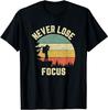 SALE Funny Photographer Shirt Camera Never Lose Focus Photography T-Shirt