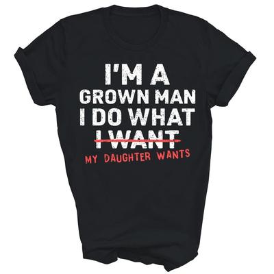 Sono un Uomo Adulto Faccio Quello Che Vuole Mia Figlia Maglietta Unisex Regalo