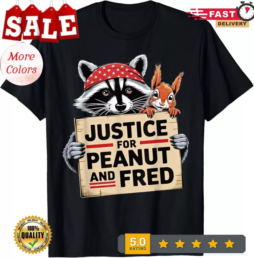 

2025/Justice For Peanut The Squirrel And Fred the Raccon Unisex T-Shirt Unisex T-Shirt XXXL