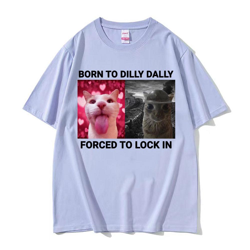 Geboren zum Trödeln Gezwungen zum Einsperren Lustige Katzen-Meme T-Shirts Herren Damen Vintage Mode Lässig 100% Baumwolle Kurzarm T-Shirts