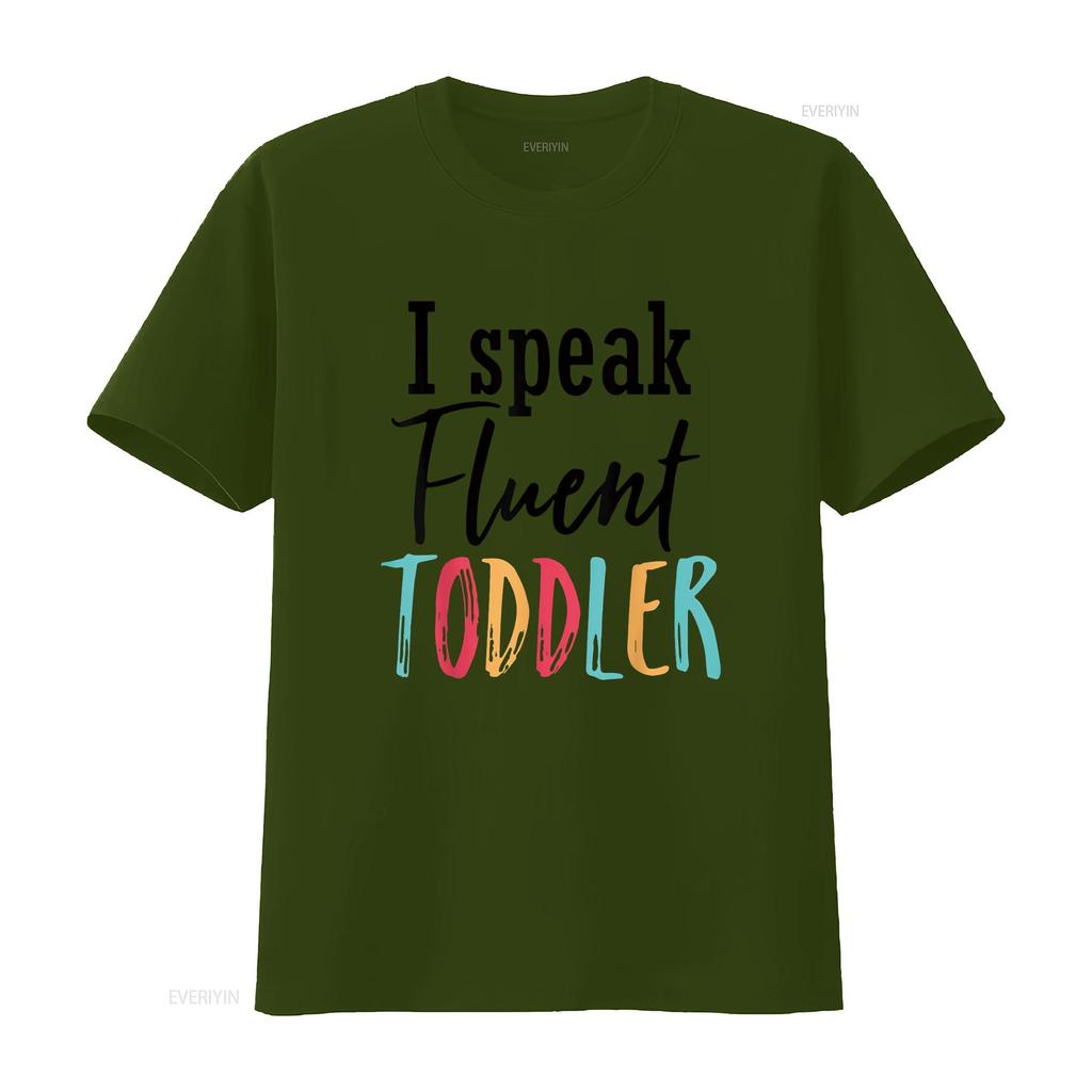 I Speak Fluent Toddler Mom Life Daycare Preschool Teacher T Shirt White Vintage Washed Streetwear Breathable Slightly Graphic
