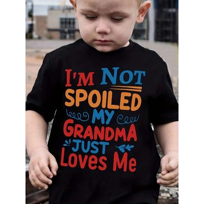 European Sizes Boy'S Cotton T-Shirt, I'M NOTSPOILED MY GRANDMA JUST LOVES ME Print, Comfortable And Casual Round Neck, Short Sleeved