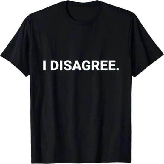 I Disagree Minimalist Text Funny Statement T-shirt M