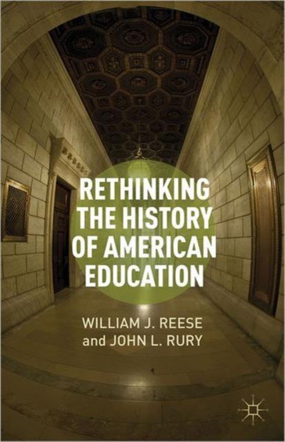 The Rethinking the History of American Education Book