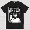 Don't Play With Superglue Unisex Heavyweight 100% Cotton T-shirt