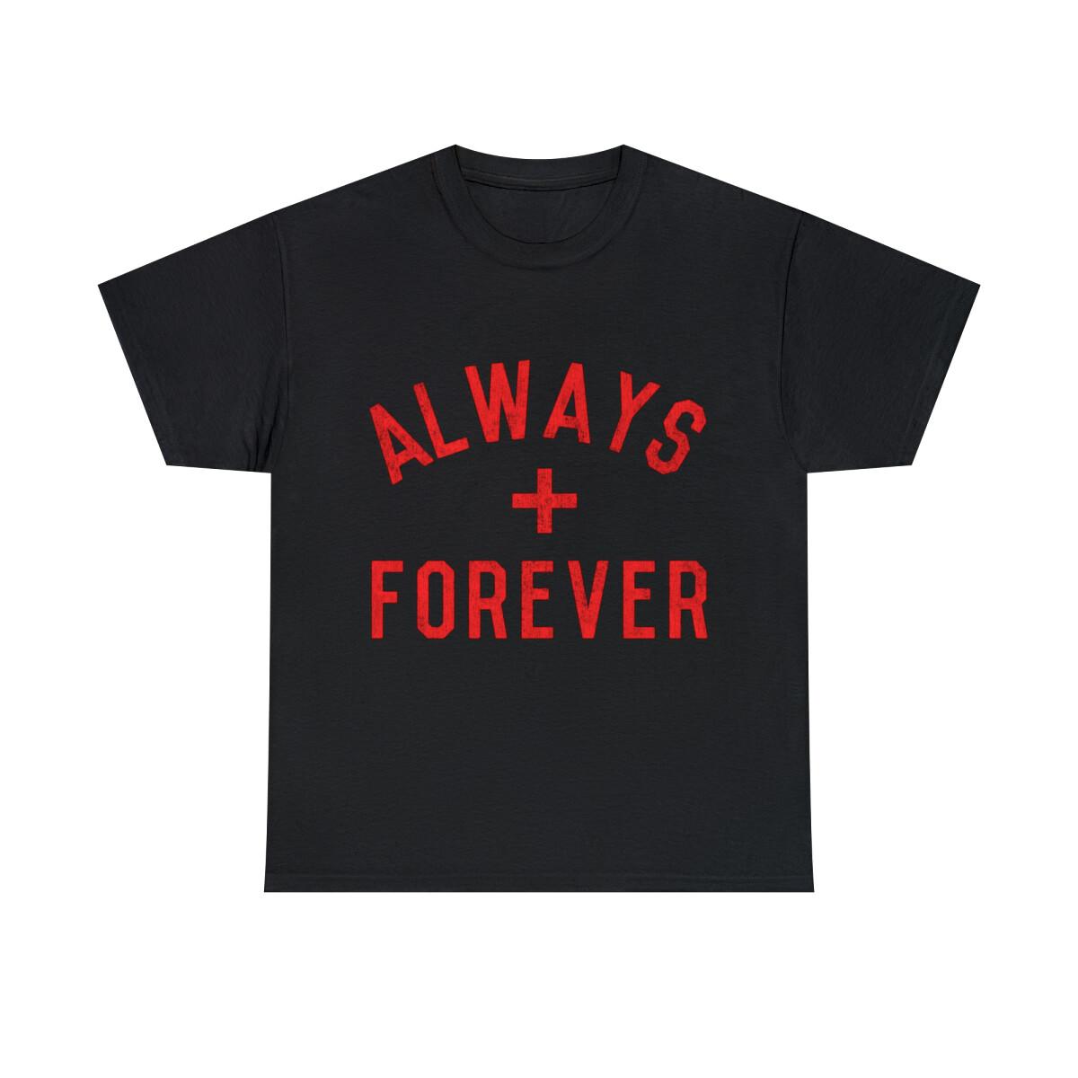 Always + Forever Graphic Tee Shirt, S-5XL XXL