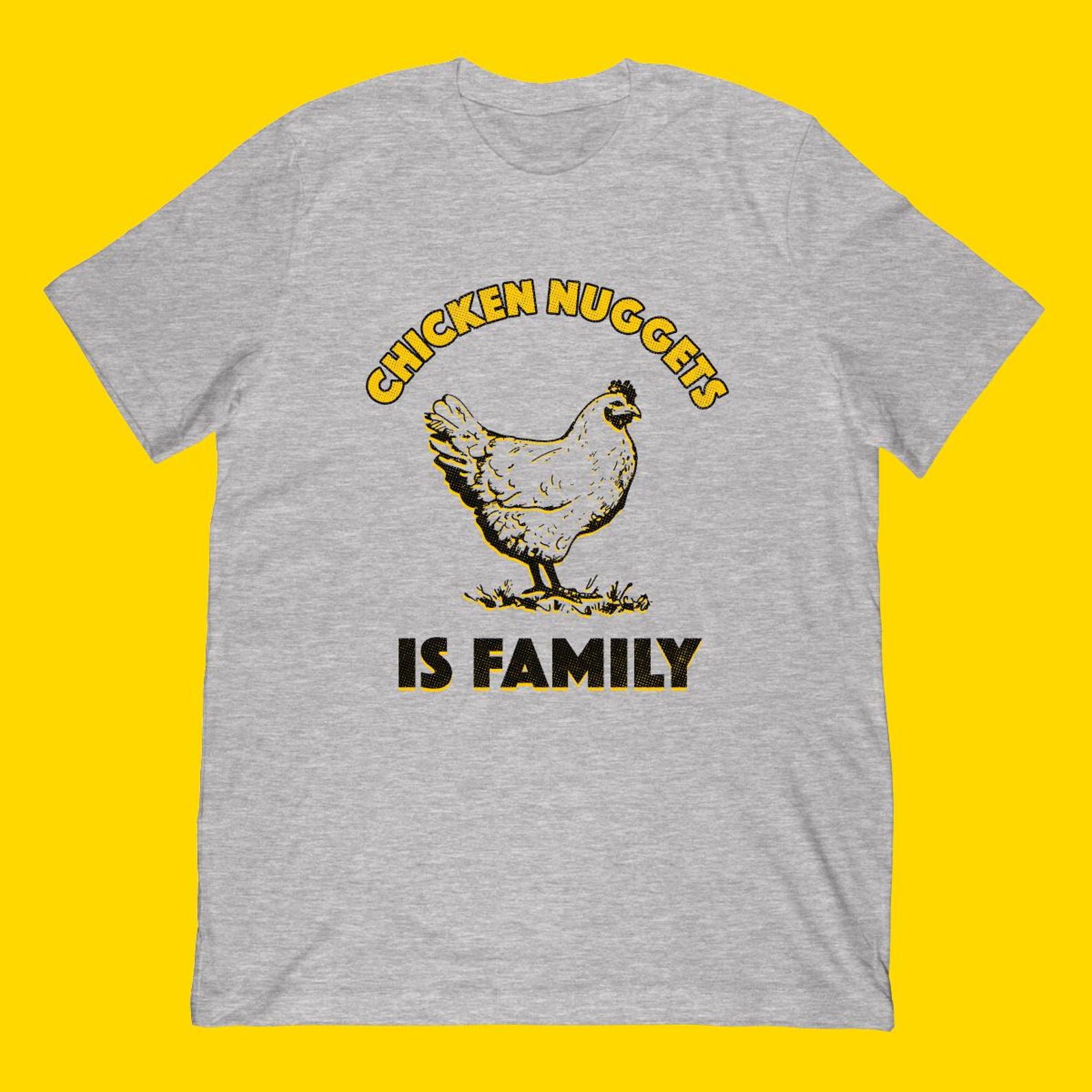 Chicken Nuggets Is Family T-Shirt S