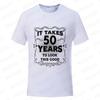 Men's Funny 50th Birthday T-Shirt It Takes Fifty Years Look This Good Tops Gift Idea Vintage Tee Shirt 50 Years Unisex Clothing