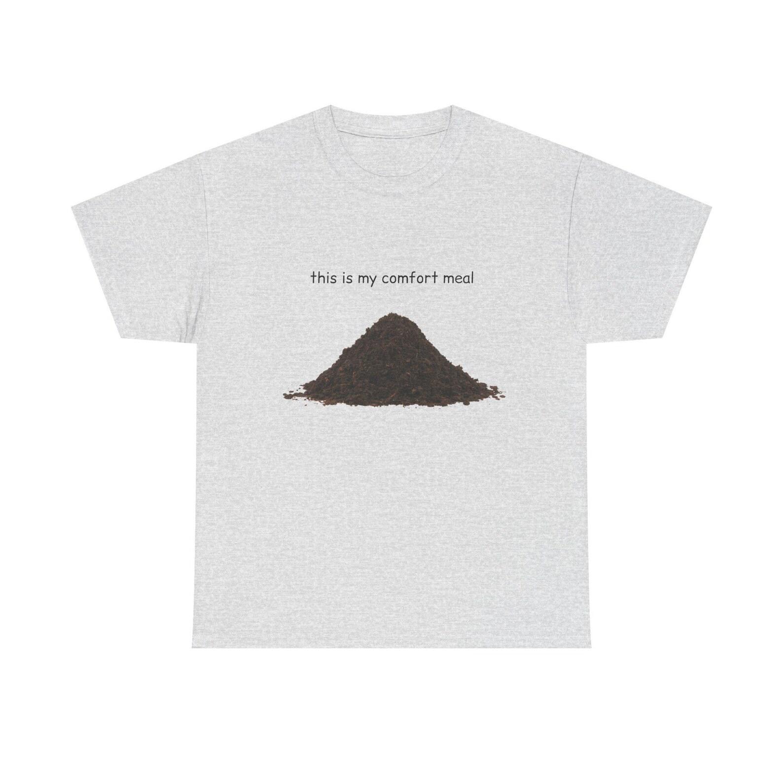 This Is My Comfort Meal | Top Soil | Unisex Tee S