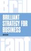 The Brilliant Strategy for Business : How To Plan, Implement and Evaluate Strategy At Any Level of Management Book