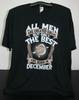 ALL MEN...CREATED EQUAL BUT ONLY THE BEST...BORN IN DECEMBER T-Shirt 3XL, Black