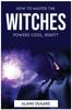Libro How To Master the Witches Powers Cool, Right?