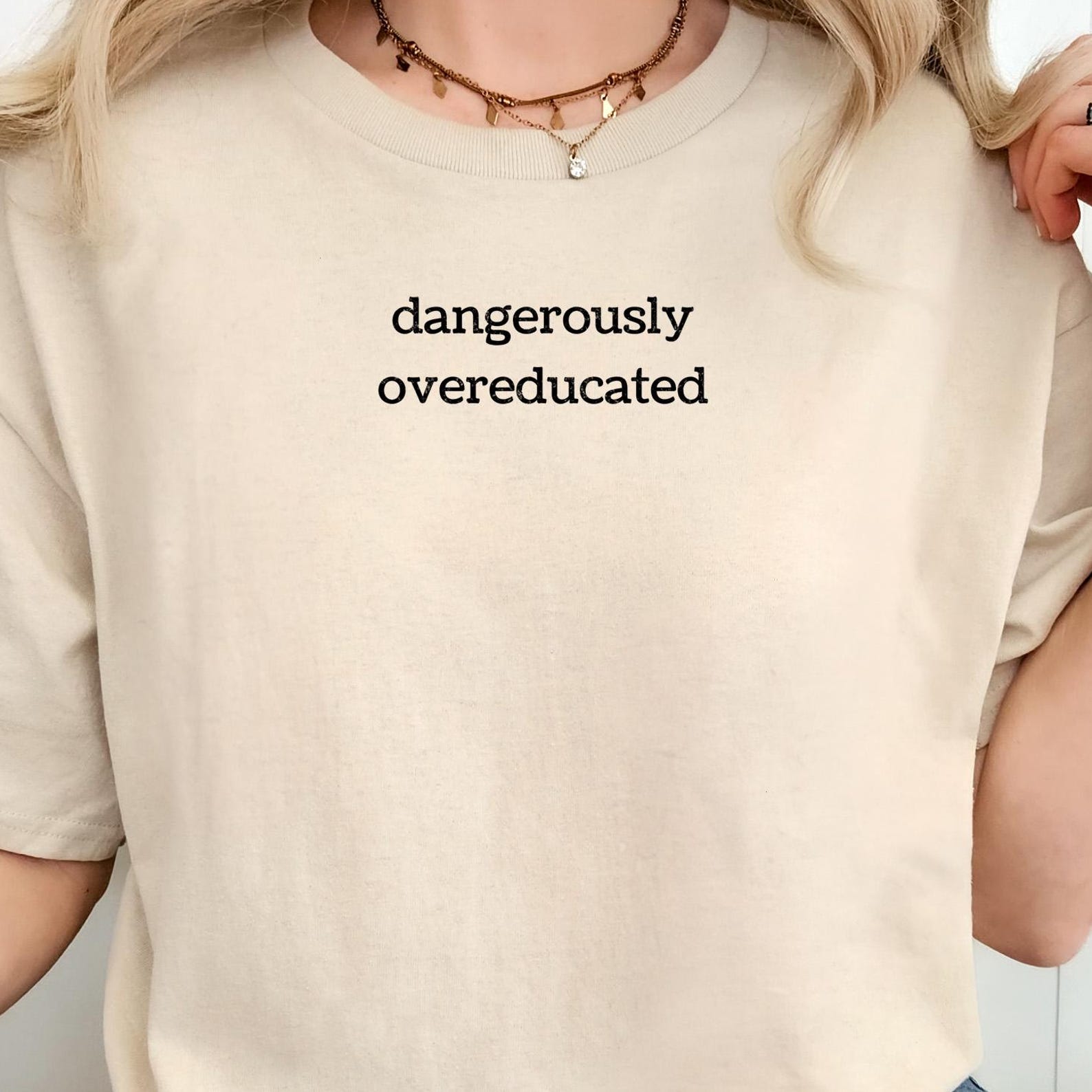 Dangerously Overeducated Shirt, Funny PhD Graduation Tee, Minimal Academic Humor Tshirt S